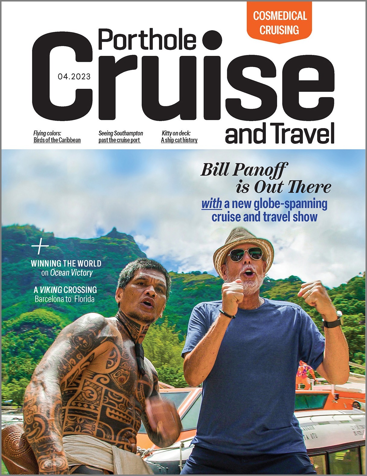 The cover of Porthole Cruise and Travel Magazine issue #244, showing Bill Panoff with what appears to be a Tahitian man, bare-chested and tattooed, introducing our Publisher, Editor-In-Chief, CEO, and Chairman's new foray into streaming video production as Executive Producer and On-Screen Personality.